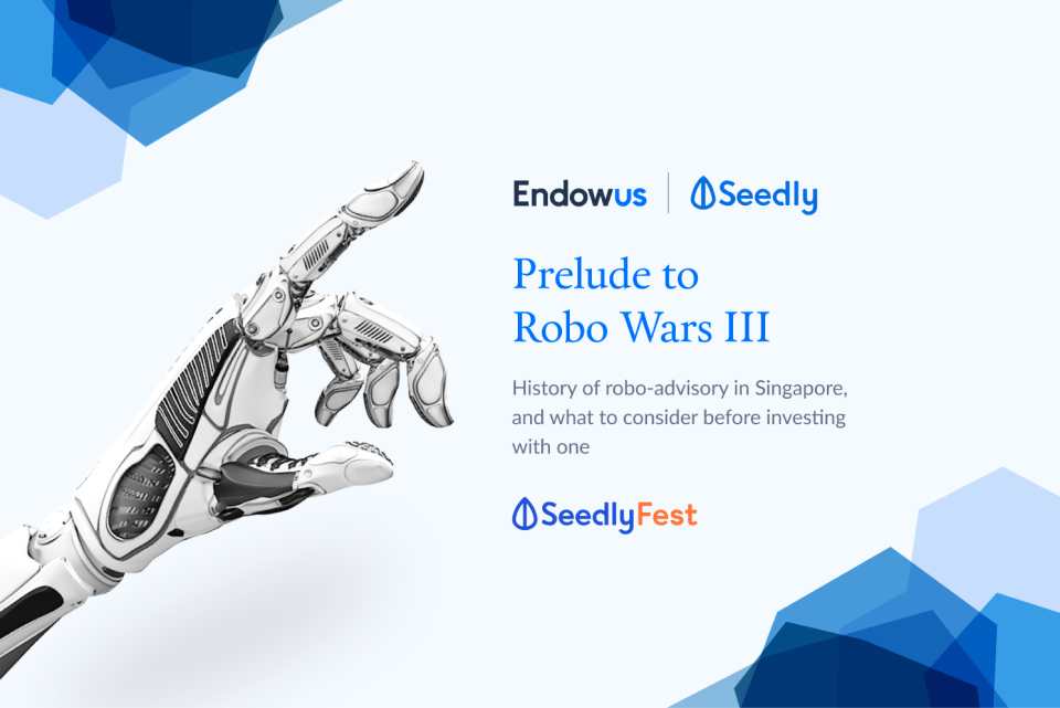 Webinar: Choosing the right robo advisor in Singapore - Comparing Endowus with the rest